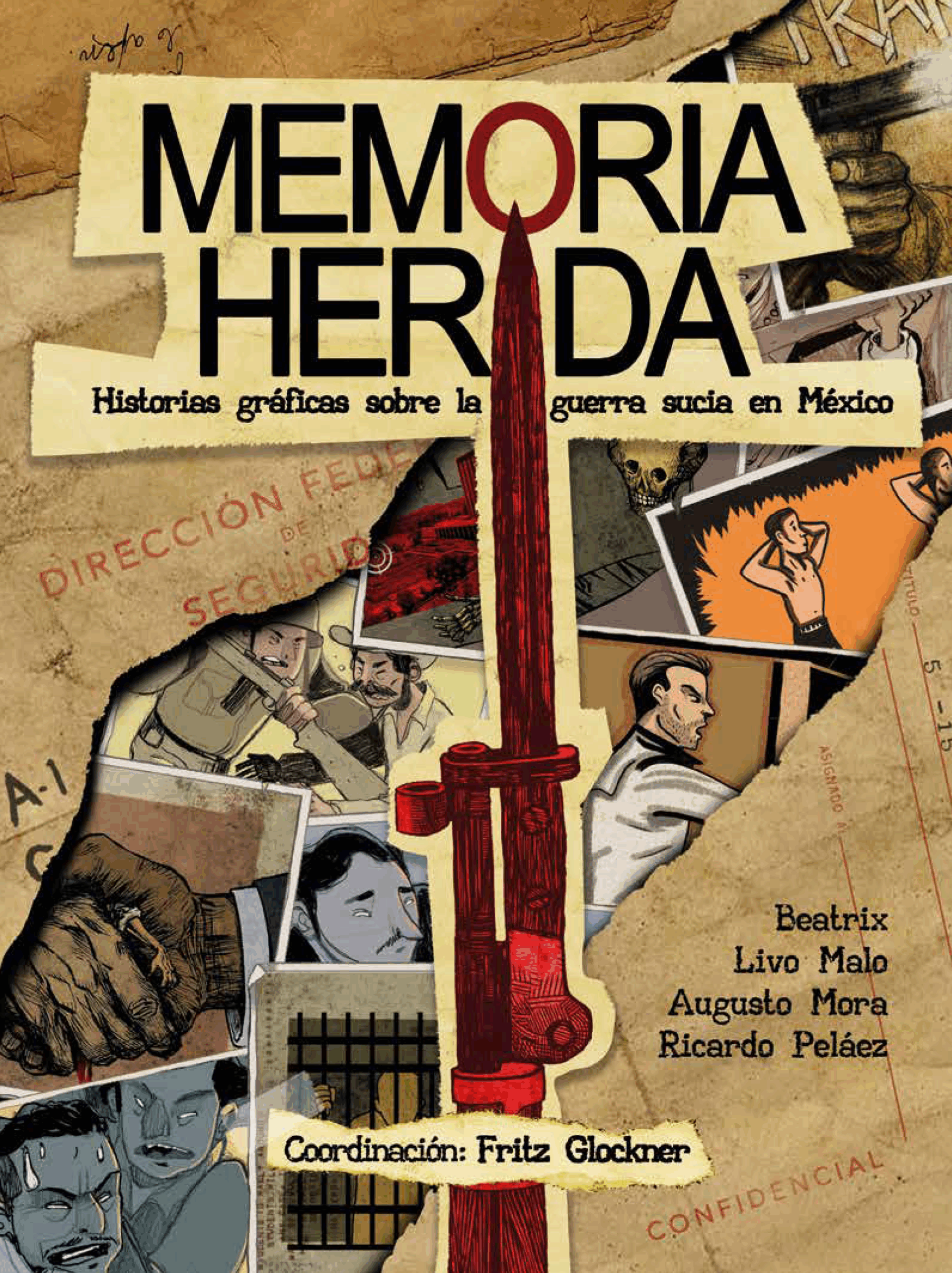MEMORIA HERIDA. Historias gráficas sobre la guerra sucia en México